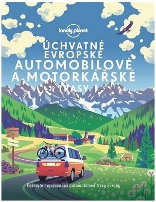Úchvatné evropské automobilové a motorkářské trasy