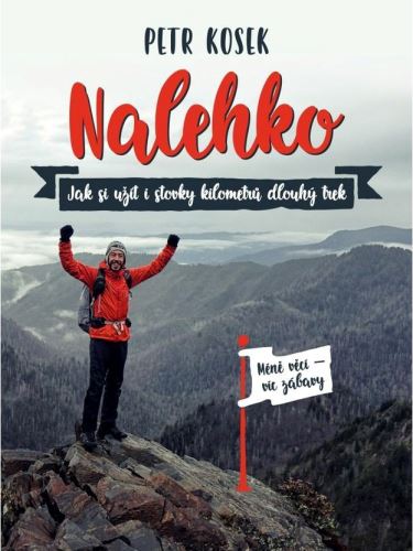 Nalehko. Jak si užít i stovky kilometrů dlouhý trek